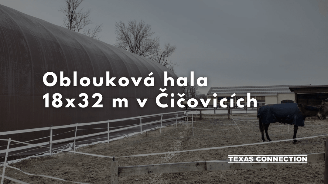 Oblouková hala 18x32 m ve Velkých Čičovicích Farma Ženíšek